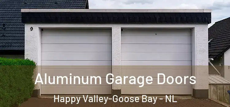  Aluminum Garage Doors Happy Valley-Goose Bay - NL