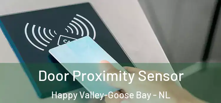 Door Proximity Sensor Happy Valley-Goose Bay - NL