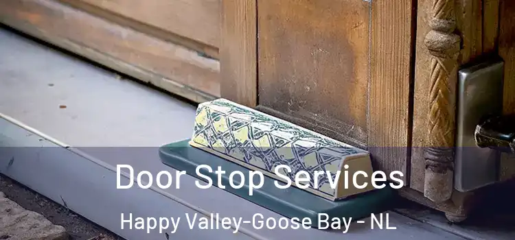  Door Stop Services Happy Valley-Goose Bay - NL