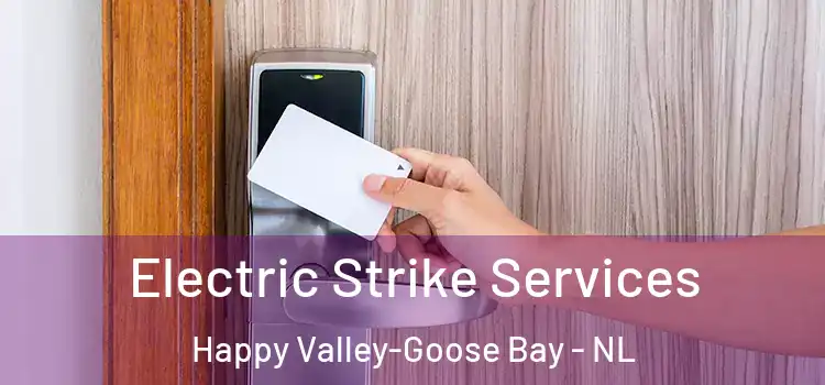  Electric Strike Services Happy Valley-Goose Bay - NL