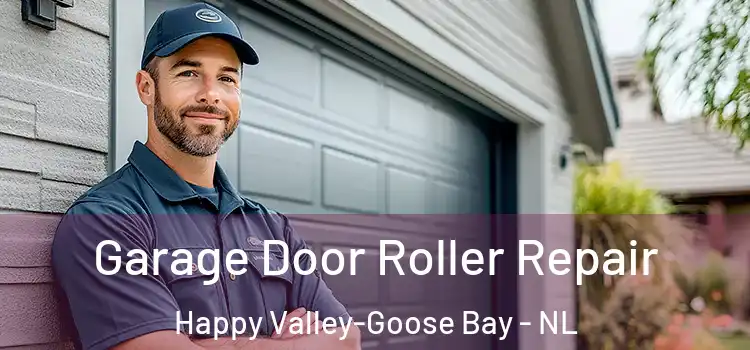  Garage Door Roller Repair Happy Valley-Goose Bay - NL