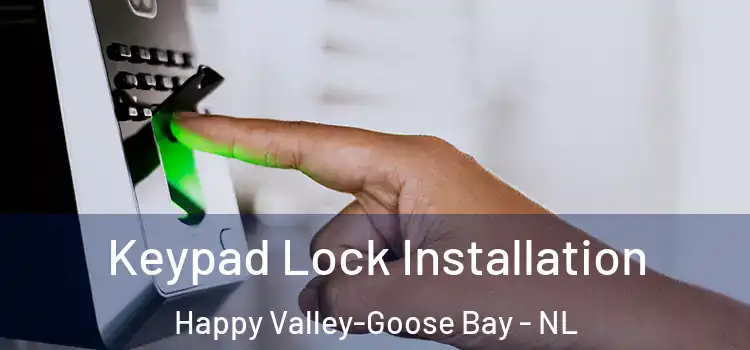 Keypad Lock Installation Happy Valley-Goose Bay - NL