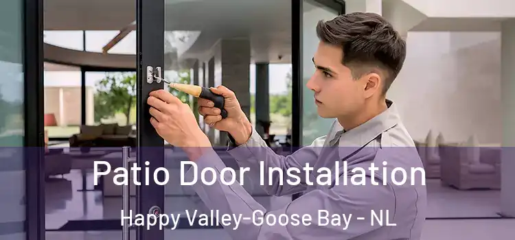 Patio Door Installation Happy Valley-Goose Bay - NL