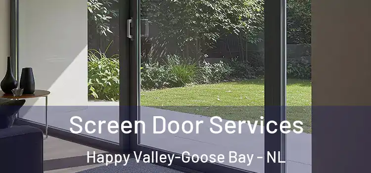  Screen Door Services Happy Valley-Goose Bay - NL