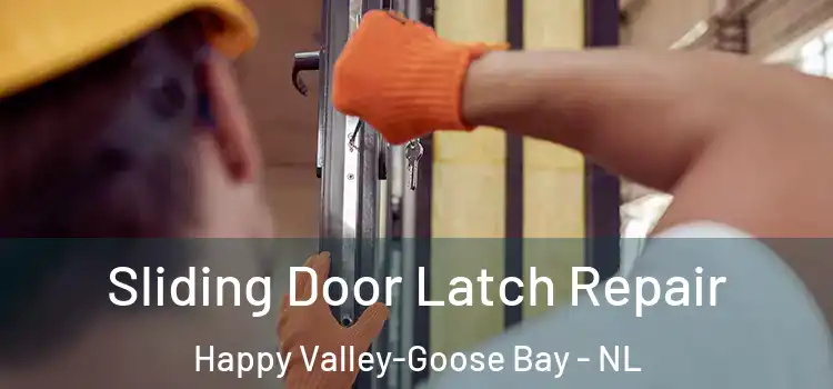 Sliding Door Latch Repair Happy Valley-Goose Bay - NL